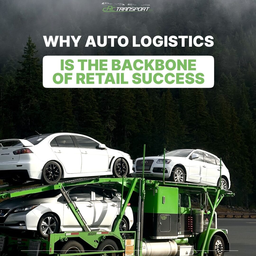How Automotive Logistics Drives Retail Success